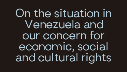 GI-ESCR's Statement on the Situation in Venezuela and Our Concern for Economic, Social and Cultural Rights